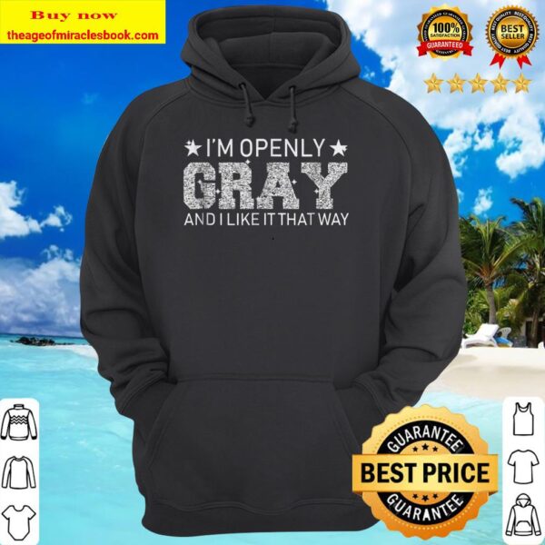 Openly GREY Openly Gray Tee Grey Hair Pride Go Natural Hoodie