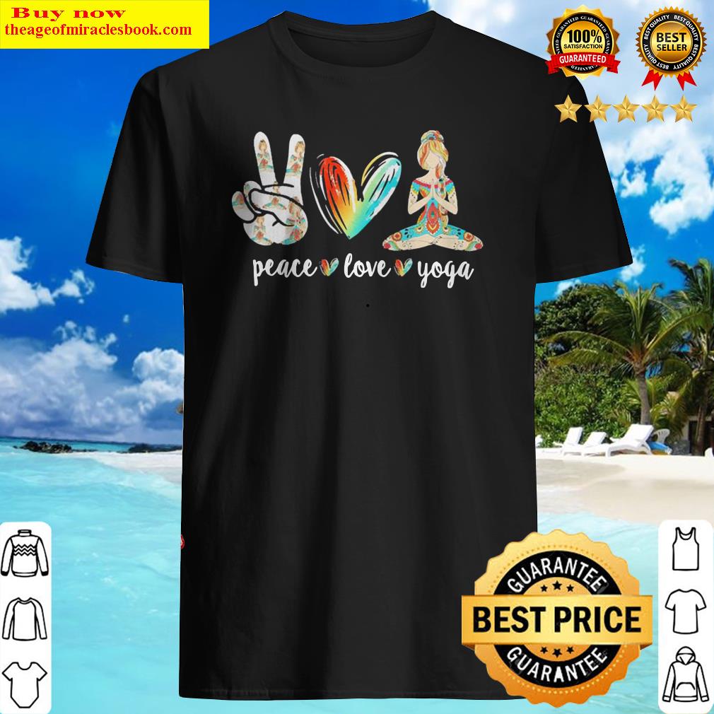 Peace Love Yoga Shirt