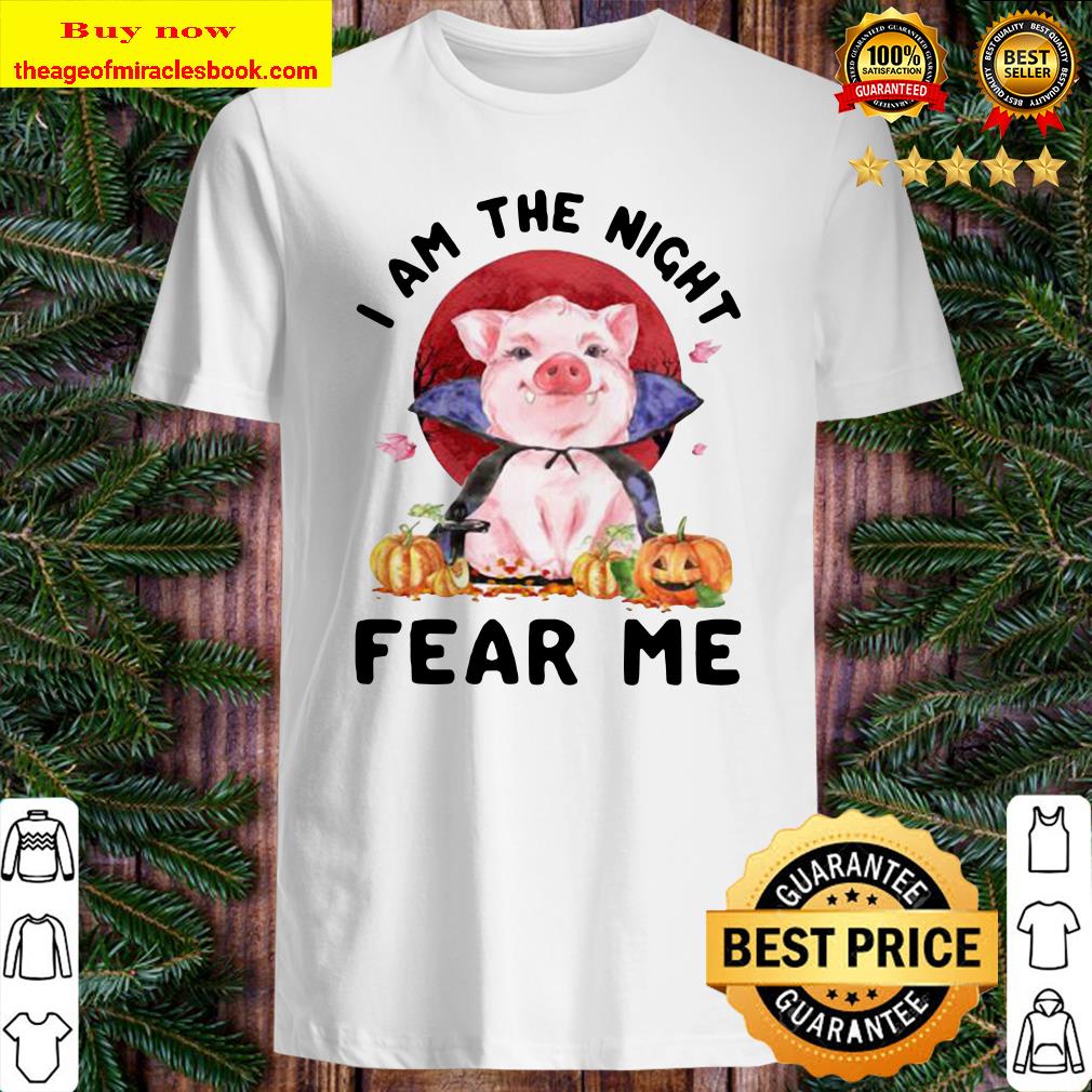 Pig witch I am the night fear me sunset Shirt