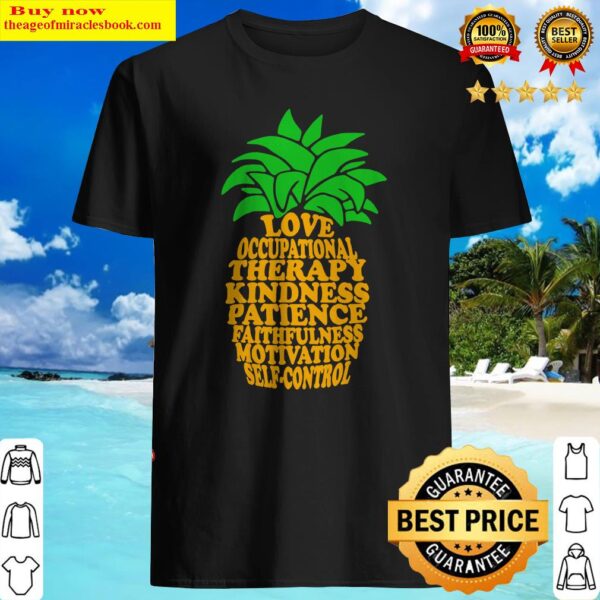 Pineapple love occupational therapy kindness patience faithfulness motivation self-control Shirt