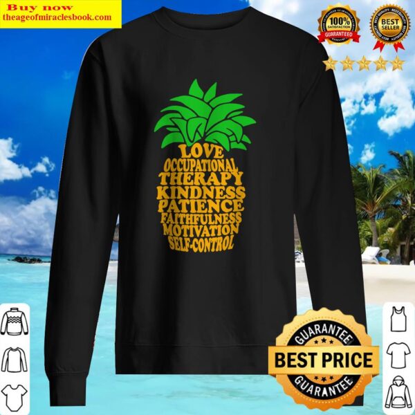 Pineapple love occupational therapy kindness patience faithfulness motivation self-control Sweater