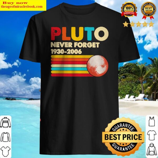 Pluto Never Forget 1930 2006 shirt Shirt