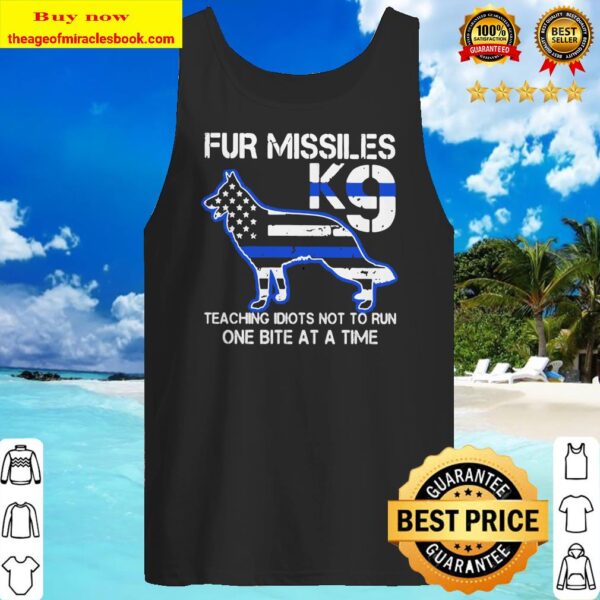 Police dog Fur missiles K9 teaching idiots not to run one bite at a time Tank top