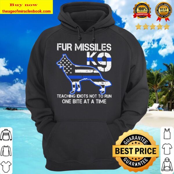 Police dog Fur missiles K9 teaching idiots not to run one bite at a time hoodie