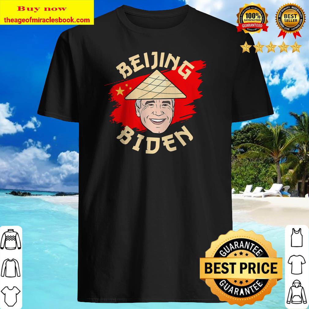 Political Beijing Biden – Anti Joe Biden For President 2020 Ver2 shirt