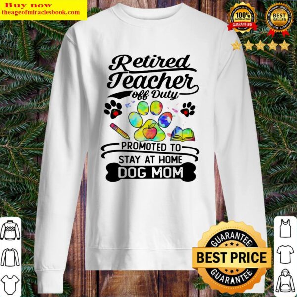 Retired teacher off duty promoted to stay at home dog mom Sweater