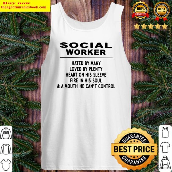 SOCIAL WORKER HATED BY MANY LOVED BY PLENTY HEART Tank Top