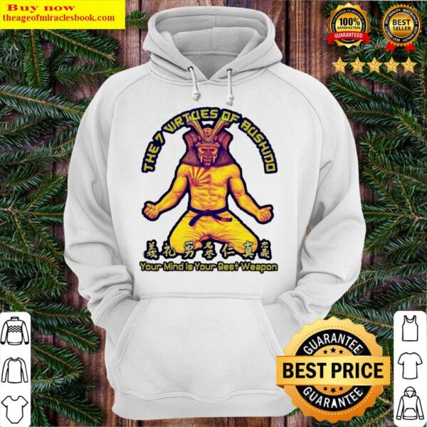 Samurai The7 virtues of aushind Your mind is your best weapon Hoodie