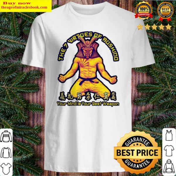 Samurai The7 virtues of aushind Your mind is your best weapon Shirt