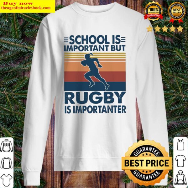 School is important but Rugby Is Importanter vintage Sweater