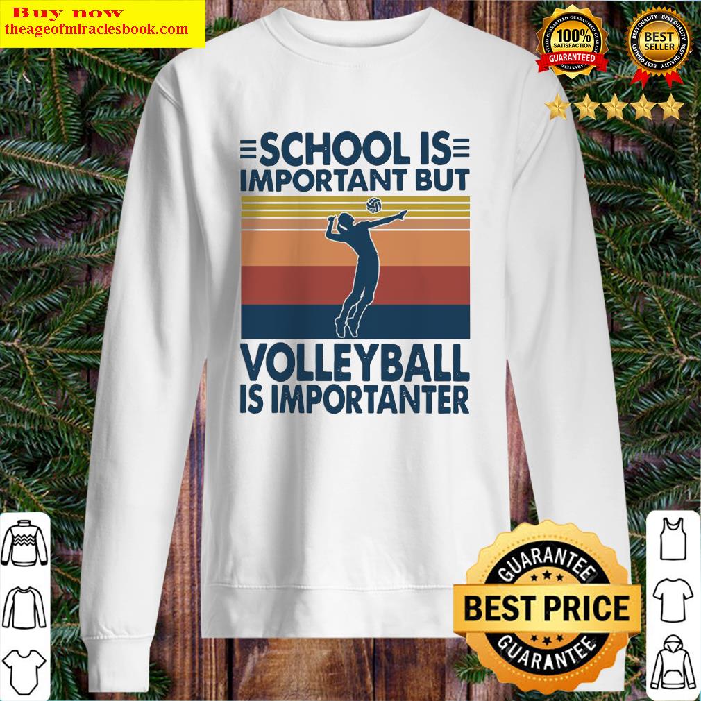 School is important but Volleyball is importanter vintage Sweater