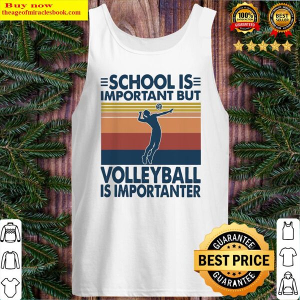 School is important but Volleyball is importanter vintage Tank Top