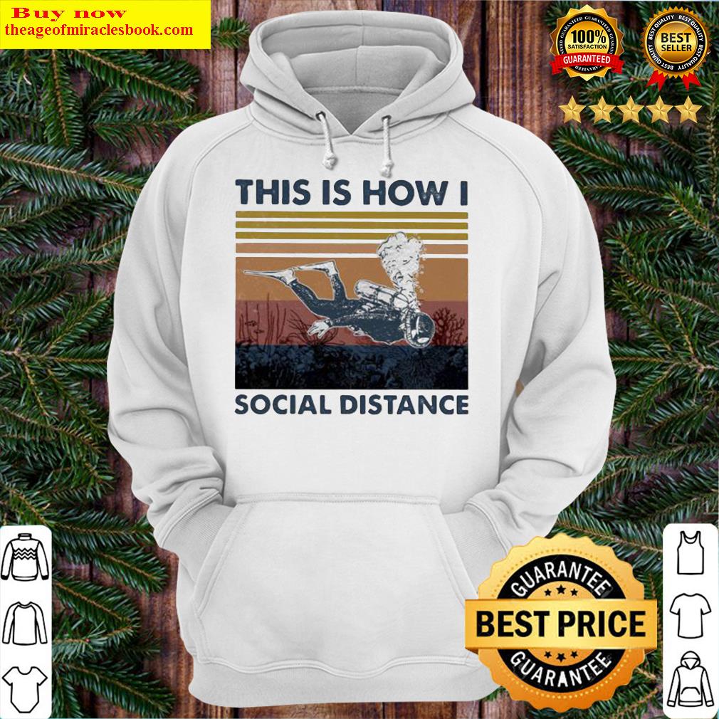 Scuba drive this is how i social distance vintage retro Hoodie