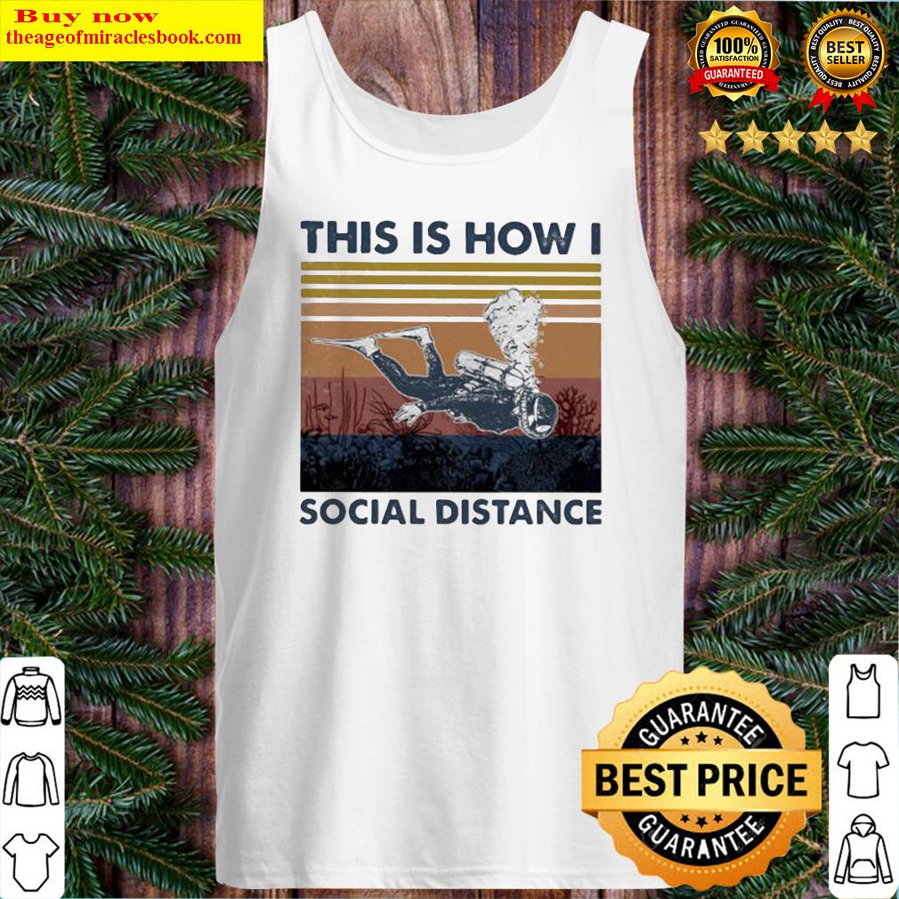 Scuba drive this is how i social distance vintage retro Tank Top