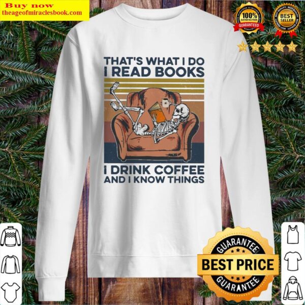 Skeleton that’s what I do I read books I drink coffee and I know things vintage Sweater