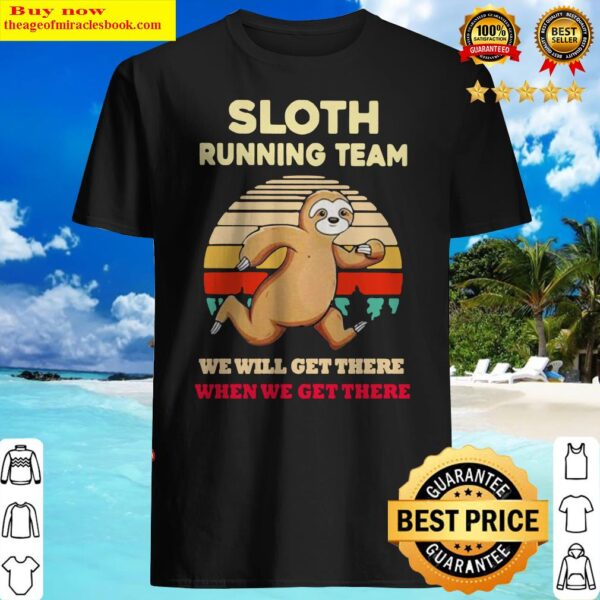 Sloth Running Team We Will Get There When We Get There Vintage Retro Shirt