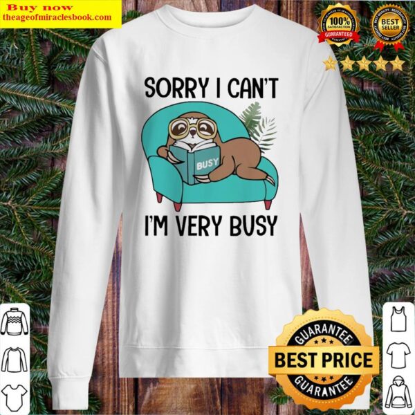 Sloth sorry I can’t i’m very busy stay at home Sweater