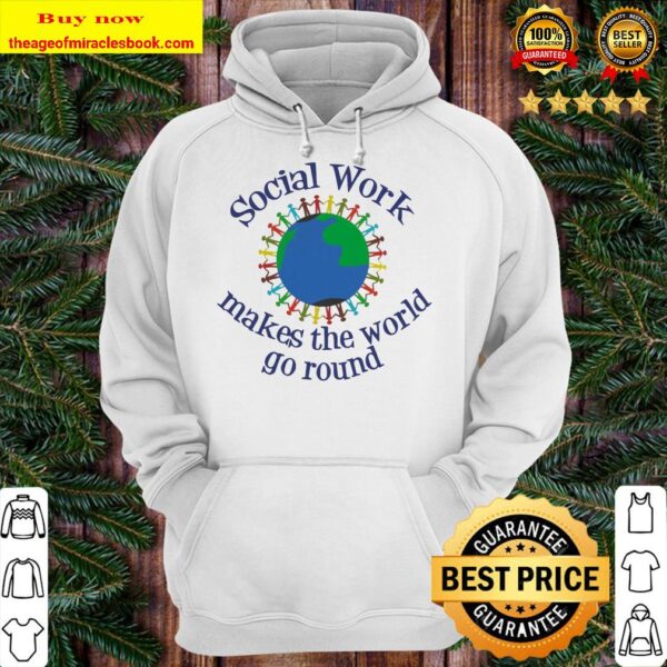 Social Work makes the world go round Hoodie
