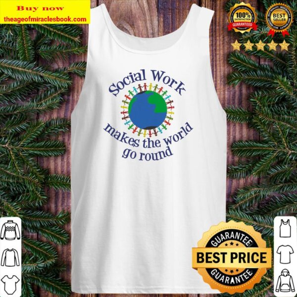 Social Work makes the world go round Tank top
