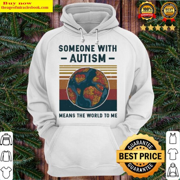 Someone with autism means the world to Me vintage Hoodie