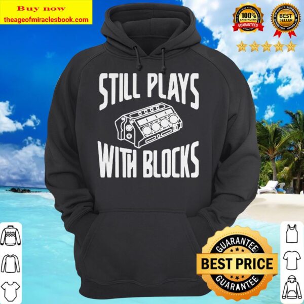 Still plays with blocks hoodie