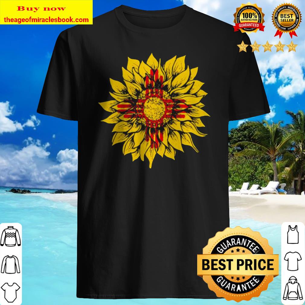 Sunflower New Mexico flag shirt, hoodie, tank top, sweater