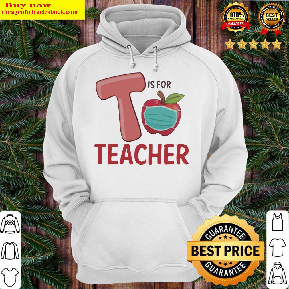 T IS FOR TEACHER APPLE MASK Hoodie