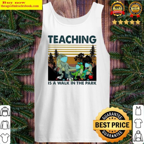 TEACHING IS A WALK IN THE PARK DINOSAURS MASK COVID 19 VINTAGE RETRO Tank Top