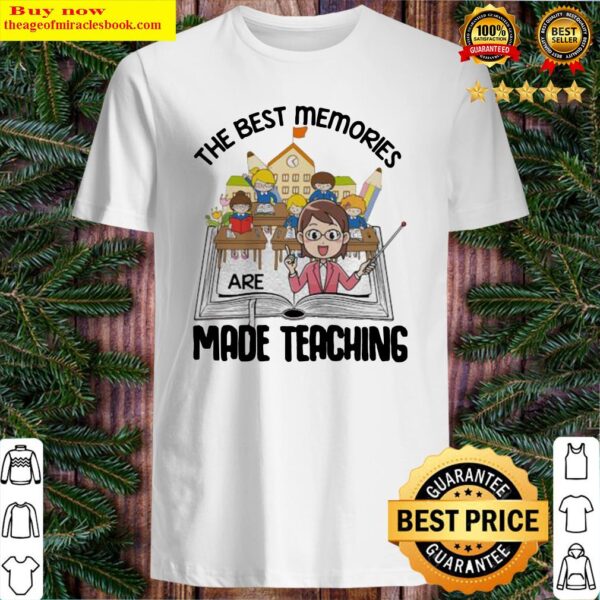 THE BEST MEMORIES ARE MADE TEACHING STUDENT BOOK Shirt