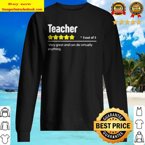 Teacher 5 out of 5 very great and can do virtually anything stars Sweater
