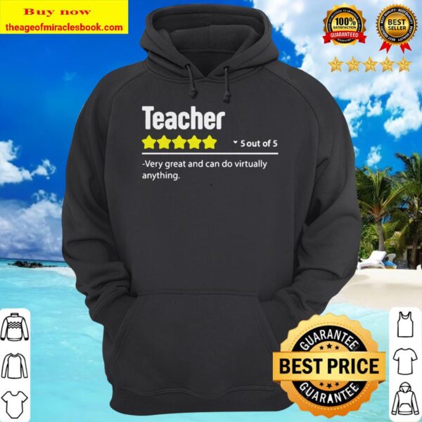Teacher 5 out of 5 very great and can do virtually anything stars hoodie