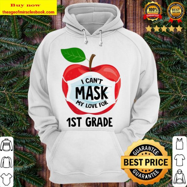 Teacher Gifts Can’t Mask My Love For 1st Grade Quarantine Hoodie