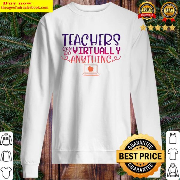 Teachers Can Do Virtually Anything Computer Official Sweater