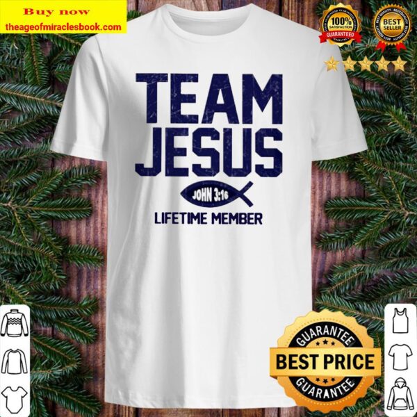 Team Jesus john 316 lifetime member Shirt