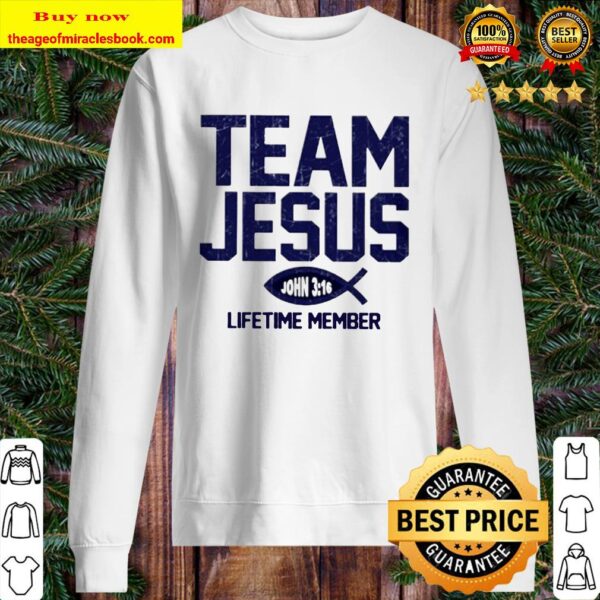 Team Jesus john 316 lifetime member Sweater