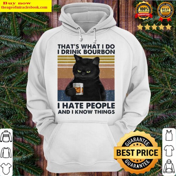 That’s What I Do I Drink Bourbon I Hate People And I Know Things Black Cat Vintage Retro Hoodie