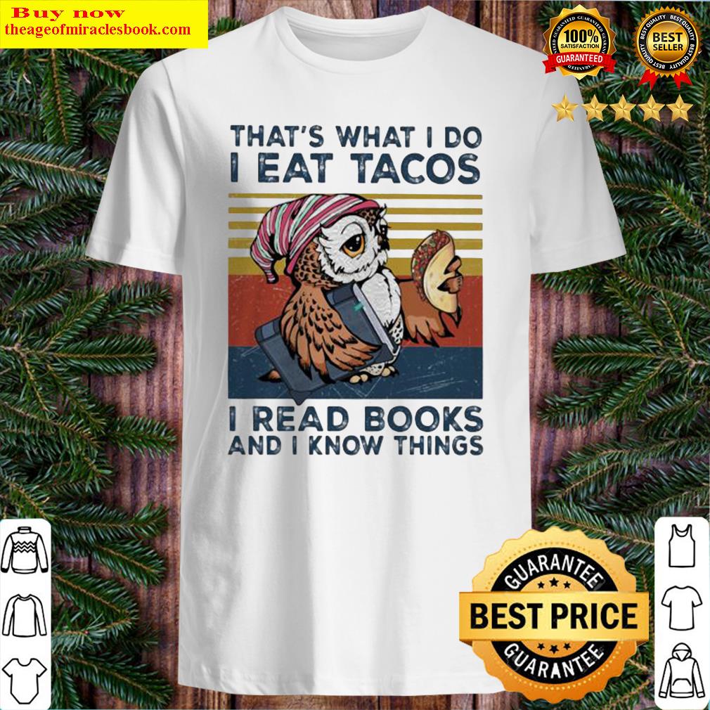 That’s What I Do I Eat Tacos I Read Books And I Know Things Owl Vintage Retro Shirt