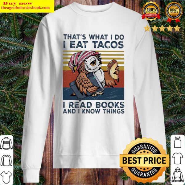 That’s What I Do I Eat Tacos I Read Books And I Know Things Owl Vintage Retro Sweater