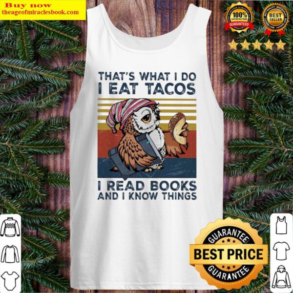 That’s What I Do I Eat Tacos I Read Books And I Know Things Owl Vintage Retro Tank Top