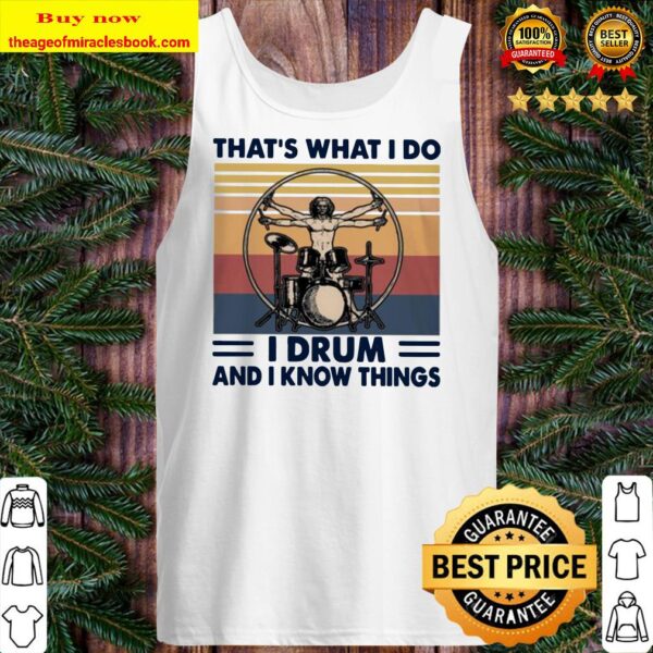 That’s what I do I drum and I know things vintage Tank top