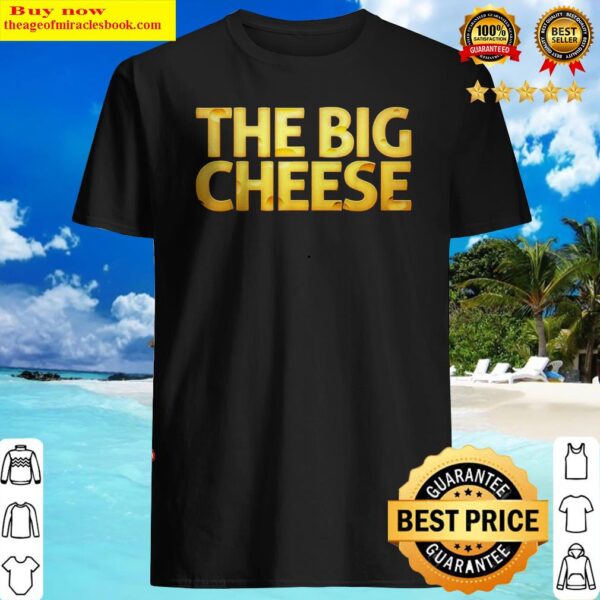 The Big Cheese Funny Birthday Gift For Vegan Fiend Shirt