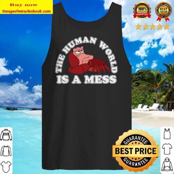 The human world is a mess Tank top