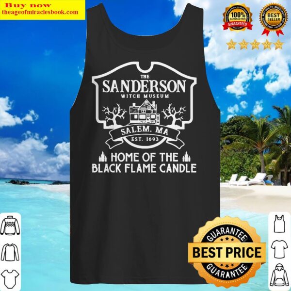 The sanderson witch museum salem ma est 11693 home of the black flame candle Tank Top