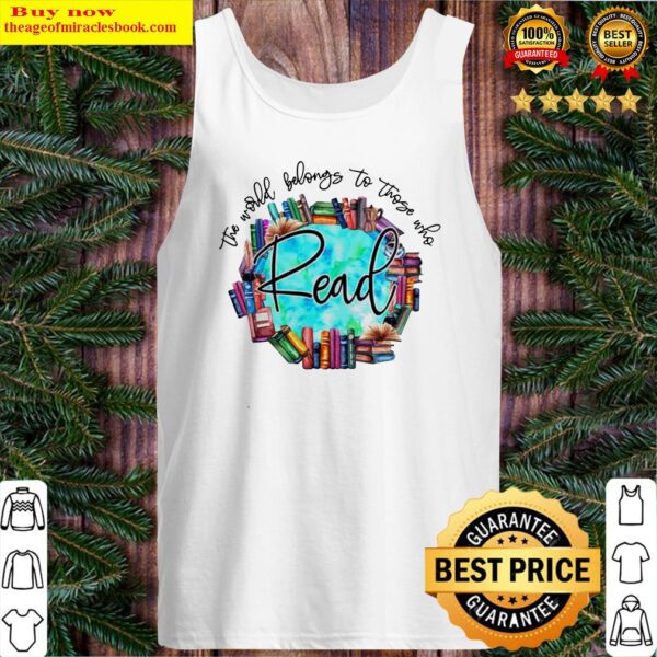 The world belongs to those who read Tank Top