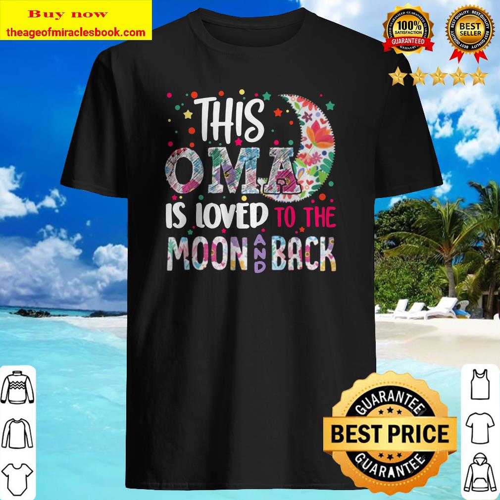 This OMA is loved to the moon and back Gift Tee For OMA Pullover Shirt