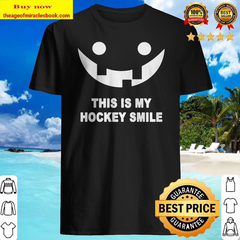 This is my hockey smile Shirt