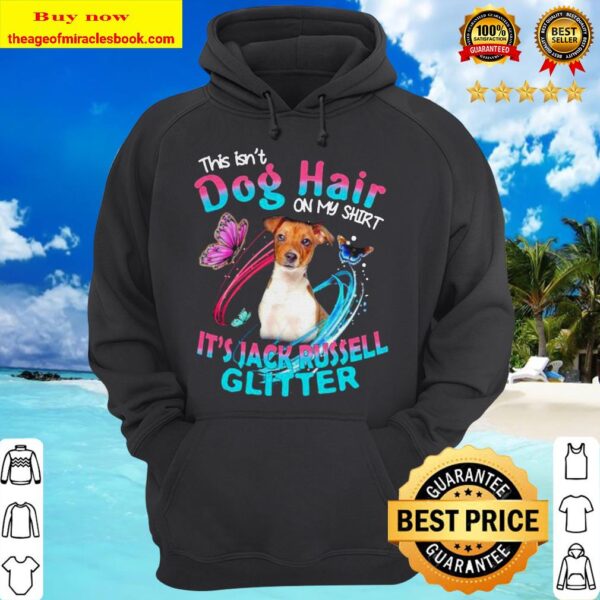 This isn’t dog hair on my shirt it’s jack russell glitter hoodie