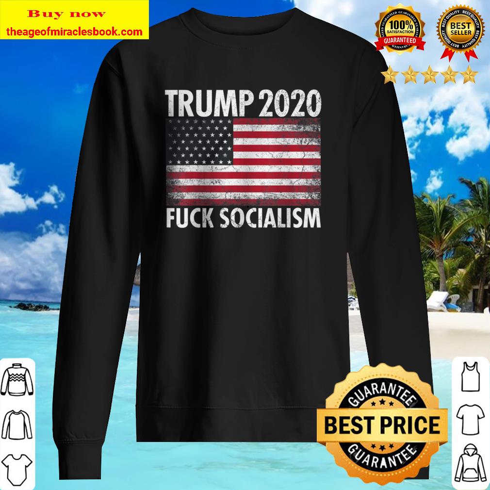 Trump 2020 Fuck Socialism Socialist Usa American Flag Gift Sweater