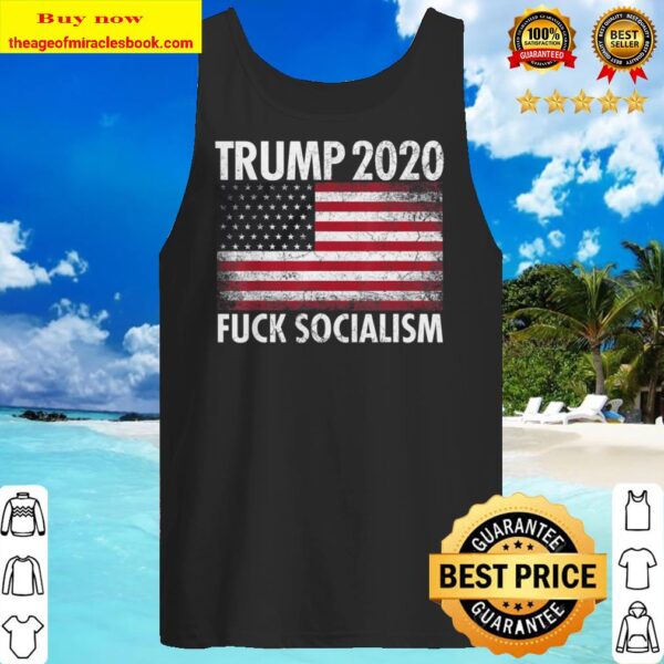 Trump 2020 Fuck Socialism Socialist Usa American Flag Gift Tank top