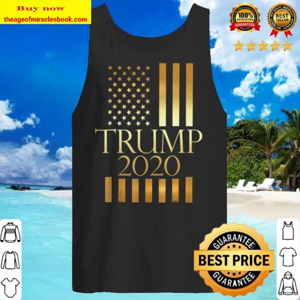Trump 2020 Shirt Gold American Flag Patriotic Gift Ii Tank top
